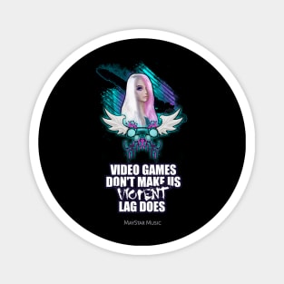 Video Games Don't Make Us Violent Lag Does - Fantasy Girl Gaming Controller Magnet